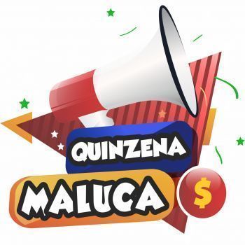 GANHADORAS DA QUINZENA MALUCA